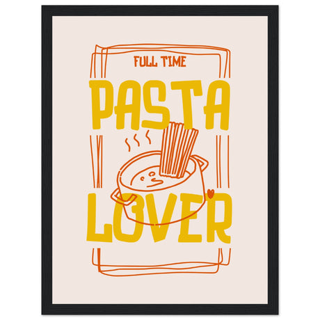 Full Time Pasta Lover - Aurora Designs