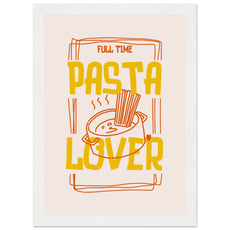 Full Time Pasta Lover - Aurora Designs