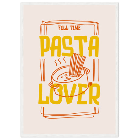 Full Time Pasta Lover - Aurora Designs