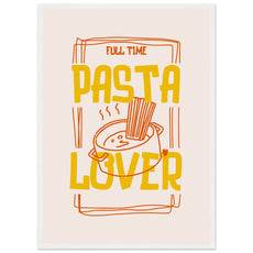 Full Time Pasta Lover - Aurora Designs