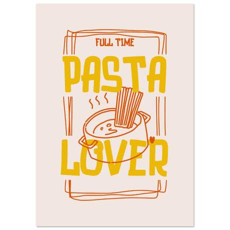 Full Time Pasta Lover - Aurora Designs