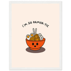 I'm so ramen - tic - Aurora Designs