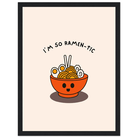 I'm so ramen - tic - Aurora Designs