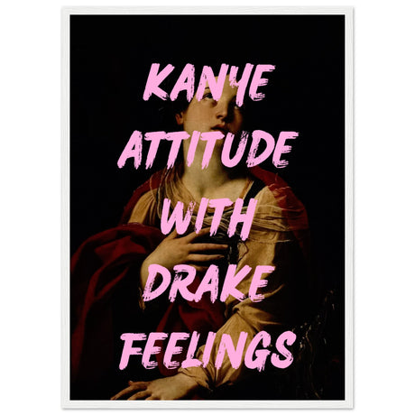 Kanye attitude with drake feelings V.1 - Aurora Designs