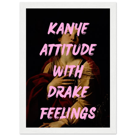 Kanye attitude with drake feelings V.1 - Aurora Designs