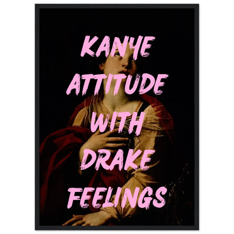 Kanye attitude with drake feelings V.1 - Aurora Designs