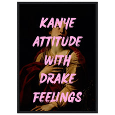 Kanye attitude with drake feelings V.1 - Aurora Designs