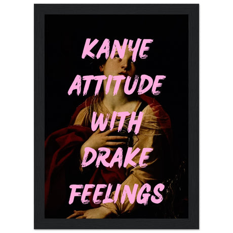 Kanye attitude with drake feelings V.1 - Aurora Designs