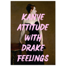 Kanye attitude with drake feelings V.2 - Aurora Designs