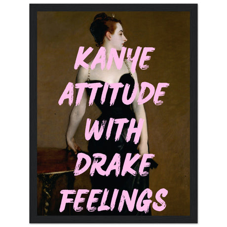 Kanye attitude with drake feelings V.2 - Aurora Designs