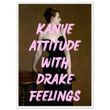 Kanye attitude with drake feelings V.2 - Aurora Designs