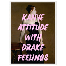 Kanye attitude with drake feelings V.2 - Aurora Designs