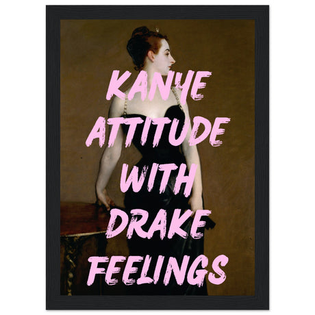 Kanye attitude with drake feelings V.2 - Aurora Designs