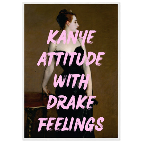 Kanye attitude with drake feelings V.2 - Aurora Designs