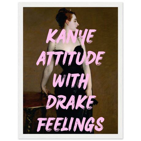 Kanye attitude with drake feelings V.2 - Aurora Designs