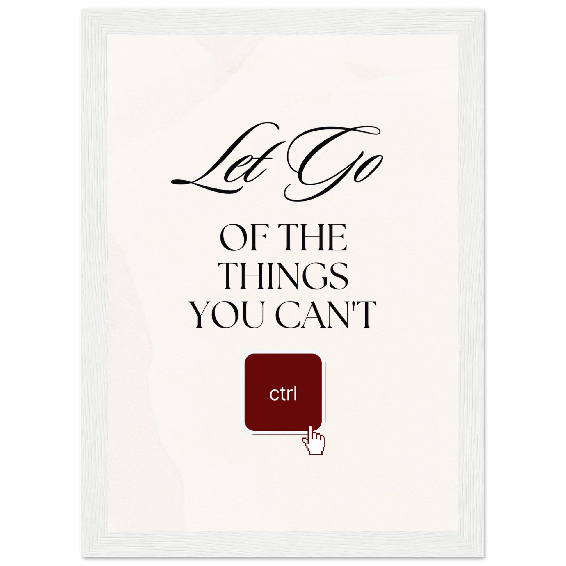 Let go of the things you can't control - Aurora Designs