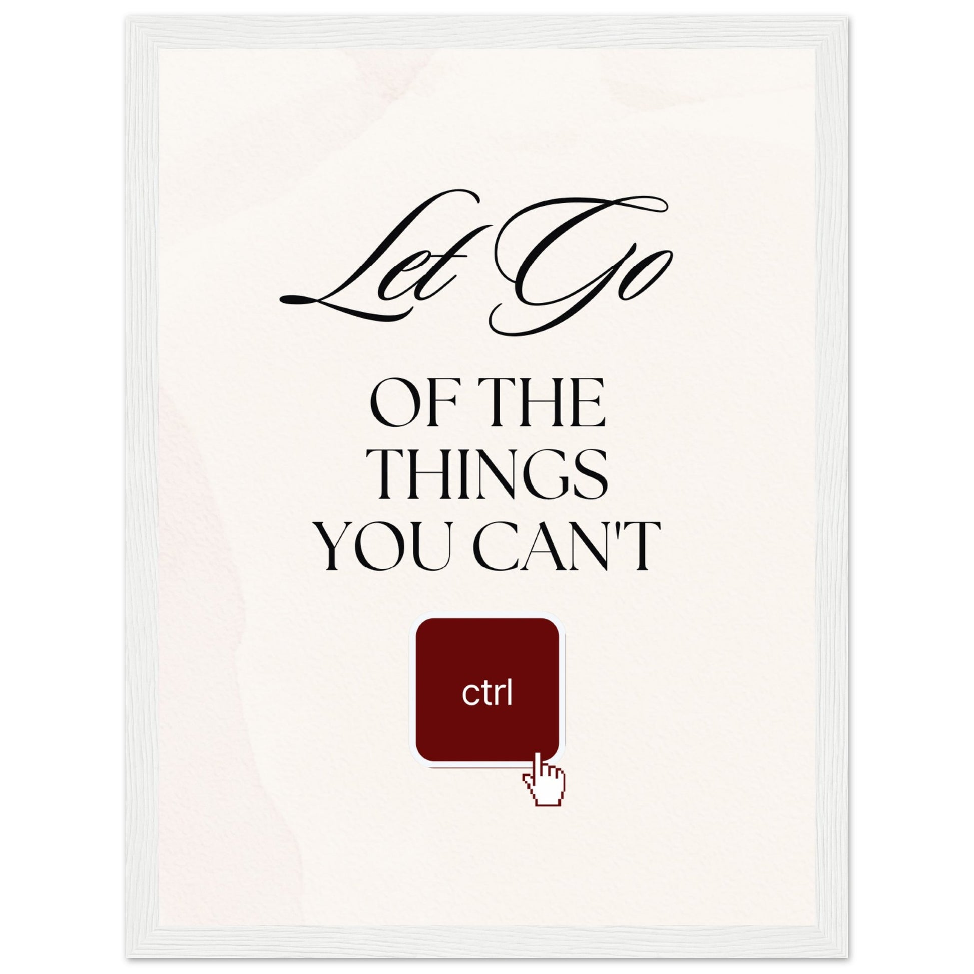 Let go of the things you can't control - Aurora Designs