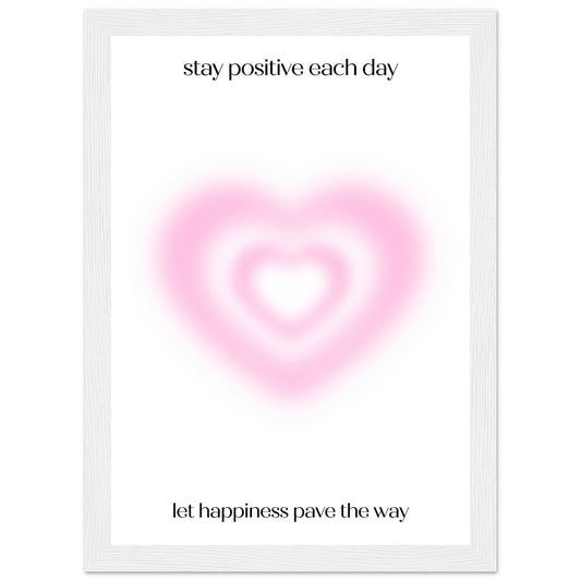 Stay positive each day - Aurora Designs