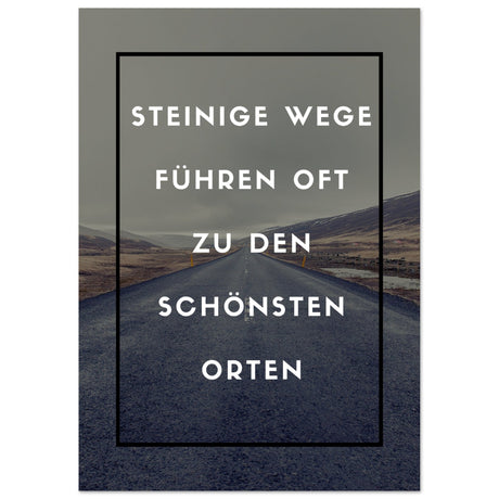 Steinige Wege führen oft zu den schönsten Orten - Aurora Designs