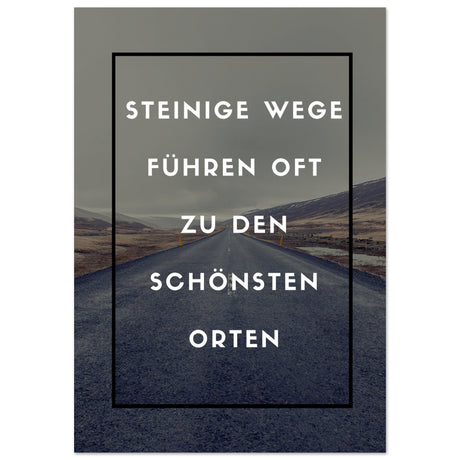 Steinige Wege führen oft zu den schönsten Orten - Aurora Designs