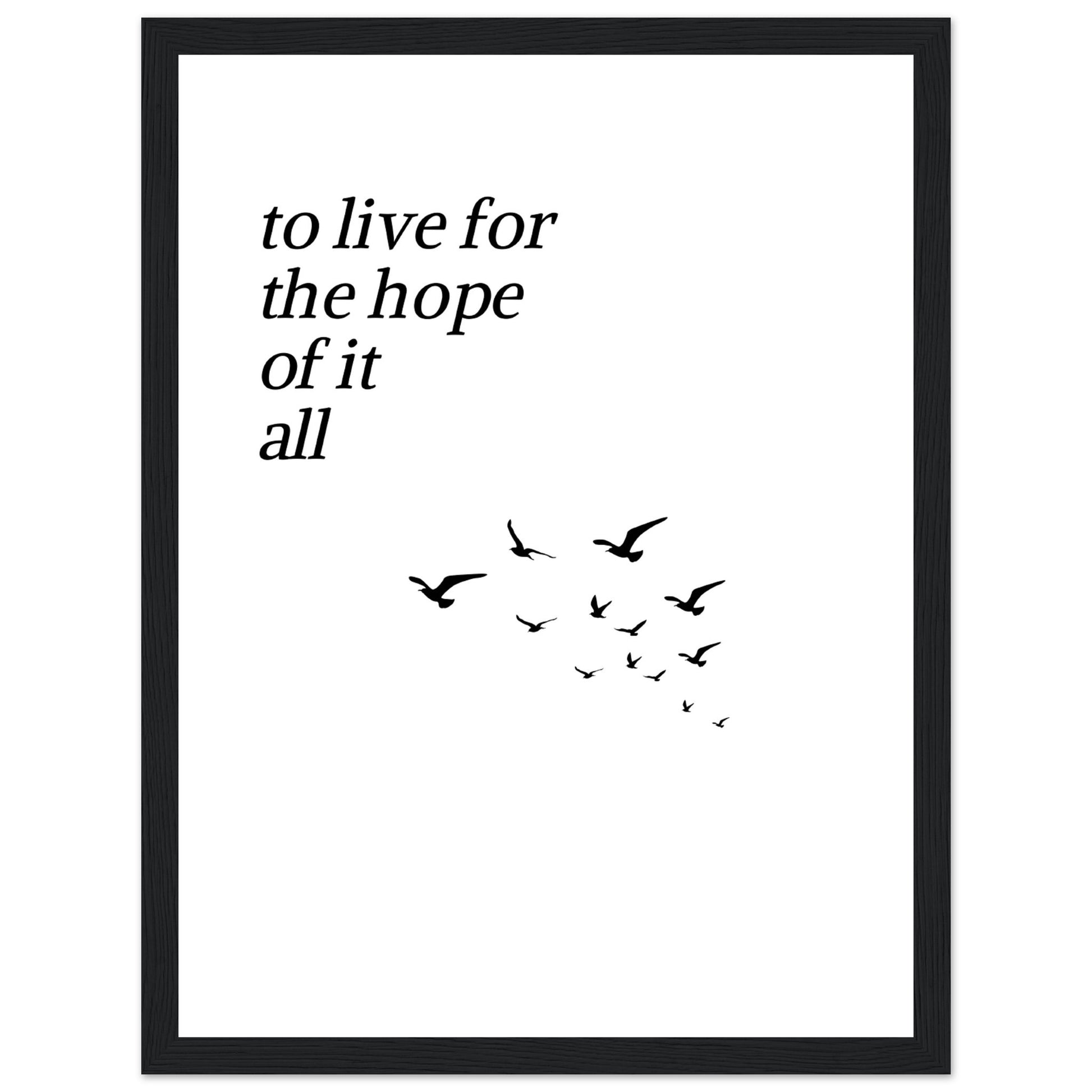 To live for the hope of it all - Aurora Designs