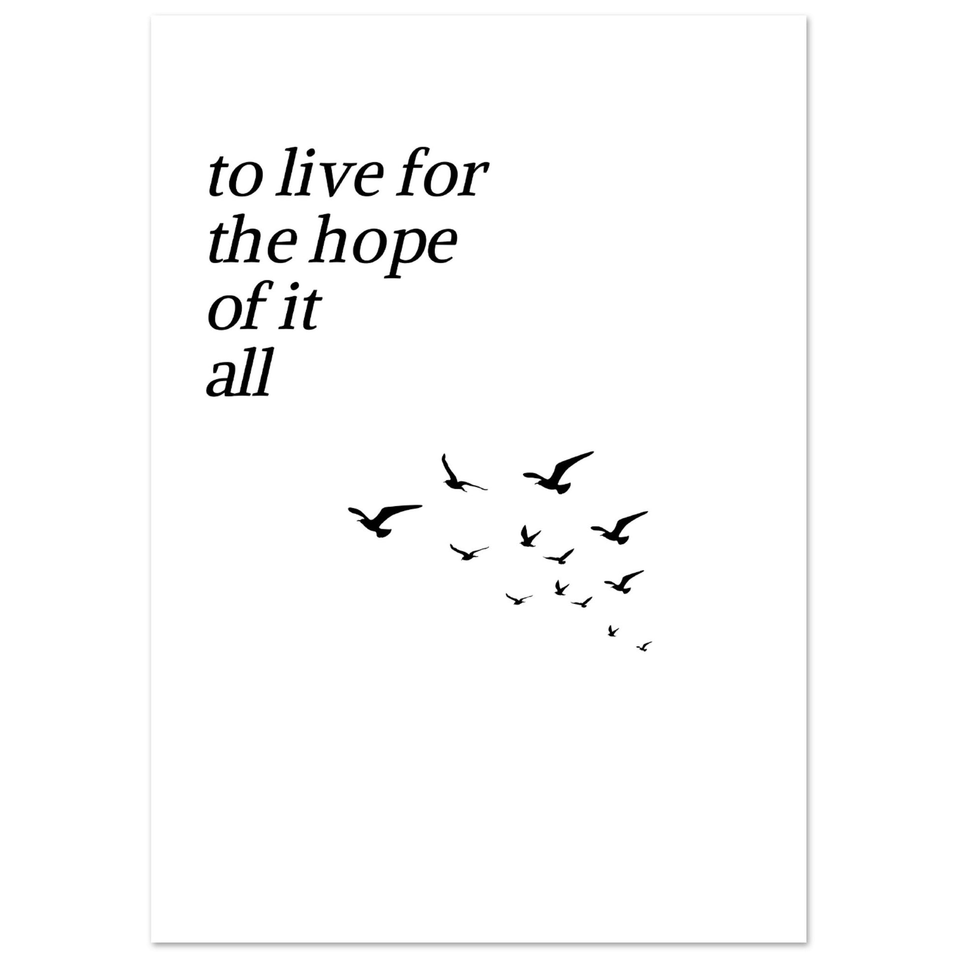 To live for the hope of it all - Aurora Designs